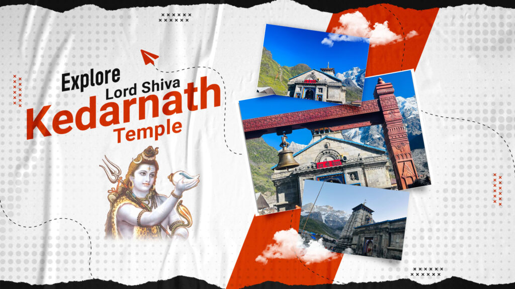 Explore Lord Shiva Kedarnath Temple